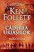 Caderea Uriasilor Trilogia Secolului, Vol 1 by Ken Follett