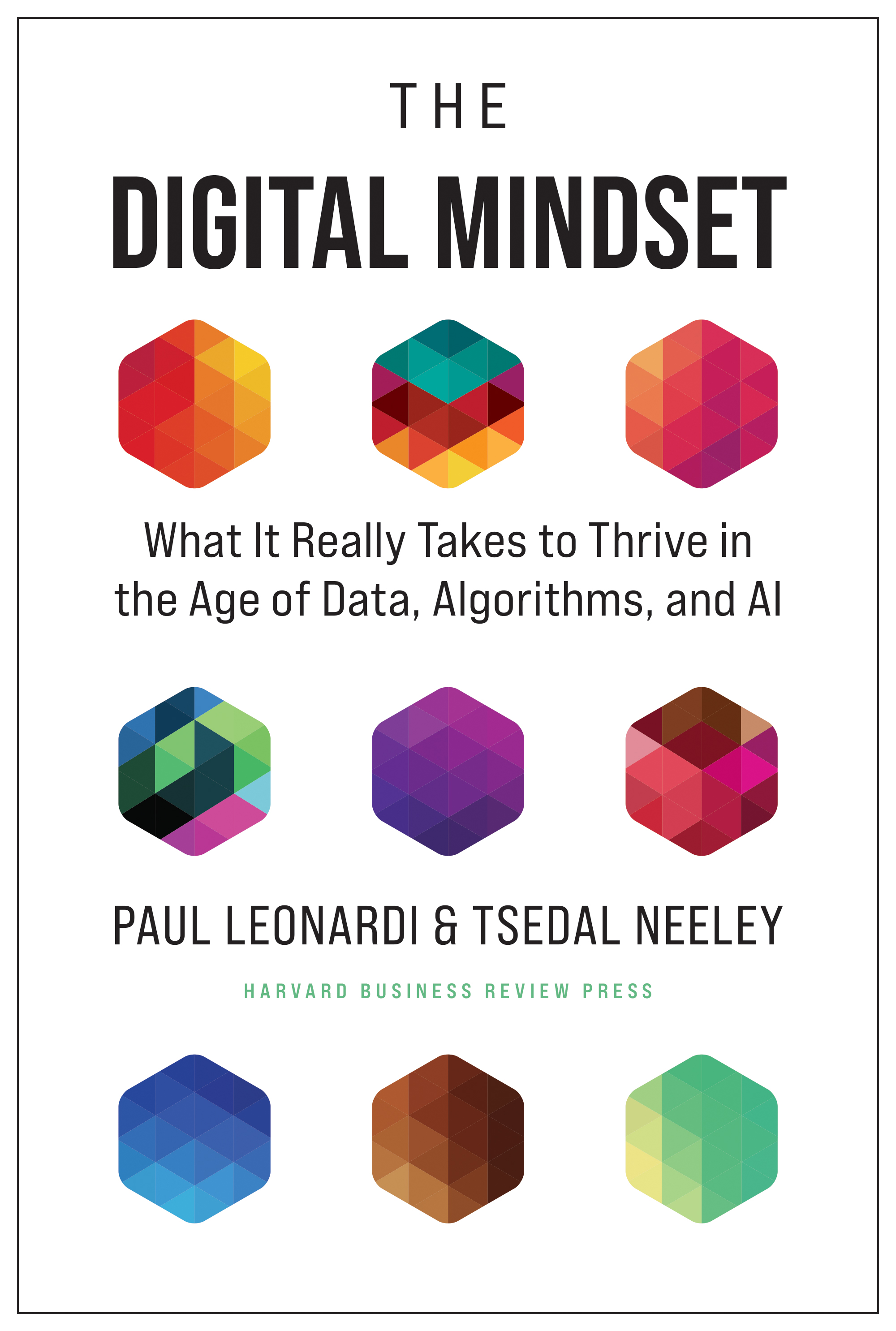 Cover of The Digital Mindset: What It Really Takes to Thrive in the Age of Data, Algorithms, and AI
