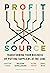 Profit From The Source: Transforming Your Business by Putting Suppliers at the Core