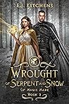 Wrought of Serpent and Snow by E.J. Kitchens