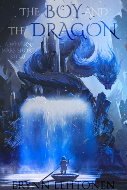 The Boy and the Dragon (A Wyvern Wars short story)