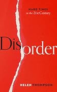 Disorder: Hard Times in the 21st Century 