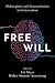 Free Will: Philosophers and Neuroscientists in Conversation