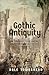 Gothic Antiquity: History, ...