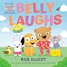 Laugh-Out-Loud: Belly Laughs: A My First LOL Book: A colorful board book bursting with silly puns and matching illustrations―perfect first giggles for ... ages 0-4 (Laugh-Out-Loud Jokes for Kids, 25) Laugh-Out-Loud: Belly Laughs: A My First LOL Book: A colorful board book bursting with silly puns and matching illustrations―perfect first giggles for ... ages 0-4 (Laugh-Out-Loud Jokes for Kids, 25)