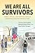 We Are All Survivors: Verba...