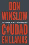 Ciudad en llamas by Don Winslow