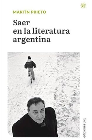 Tapa de Saer en la literatura argentina (Martín Prieto)