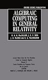 Algebraic Computing in General Relativity: Lecture Notes from the First Brazilian School on Computer AlgebraVolume 2 (Oxford Science Publications)