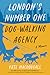 London's Number One Dog-Walking Agency: A Memoir – A True Love Letter to London, Dogs, and Growing Up with Wit and Charm