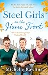 Steel Girls on the Home Front by Michelle Rawlins