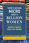 There's Nothing Micro about a Billion Women: Making Finance Work for Women