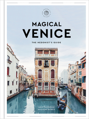 Magical Venice: The Hedonist's Guide (Hardcover)