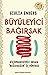 Büyüleyici Bağırsak: Küçümsediğimiz Organ "Bağırsağın" İç Dünyası