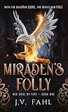 Miraden's Folly (Her Soul of Fire, #1)