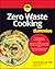 Zero Waste Cooking For Dummies
