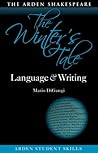 Winter’s Tale: Language and Writing, The (Arden Student Skills: Language and Writing)