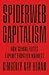 Spiderweb Capitalism by Kimberly Kay Hoang