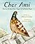 Cher Ami: Based on the Worl...