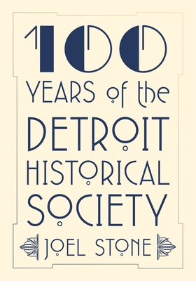 100 Years of the Detroit Historical Society (Title Not in Series)