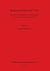 Roman Brick and Tile: Studies in Manufacture, Distribution and Use in the Western Empire (BAR International)