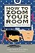 How to Zoom Your Room: Room Rater's Ultimate Style Guide