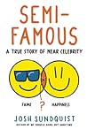 Semi-Famous: A Tr...