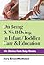 On Being and Well-Being in Infant/Toddler Care and Education by Mary Benson McMullen