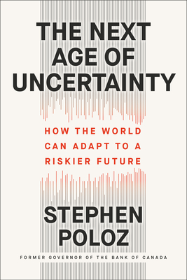 The Next Age of Uncertainty: How the World Can Adapt to a Riskier Future