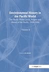 Environmental History in the Pacific World: The Pacific World Lands, Peoples and History of the Pacific, 1500–1900