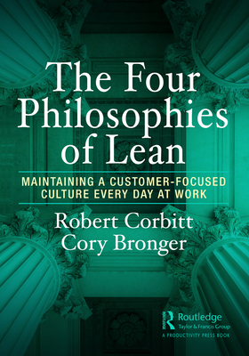 The Four Philosophies of Lean: Maintaining a Customer-Focused Culture Every Day at Work