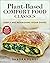Plant-Based Comfort Food Classics: Simple and Nourishing Vegan Dishes