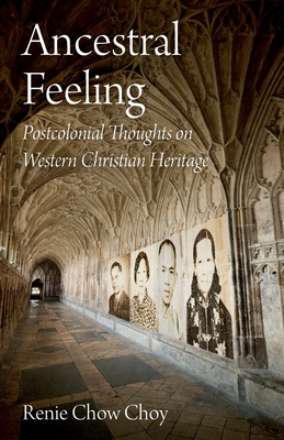 Ancestral Feeling: Postcolonial Thoughts on Western Christian Heritage (Paperback)