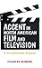 Accent in North American Film and Television: A Sociophonetic Analysis