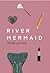 River Mermaid