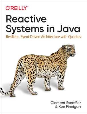 Reactive Systems in Java: Resilient, Event-Driven Architecture with Quarkus (Paperback)