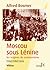 MOSCOU SOUS LENINE les origines du communisme by Alfred Rosmer