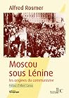 MOSCOU SOUS LENINE les origines du communisme