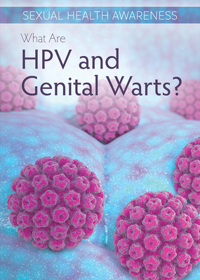 What Are Hpv and Genital Warts? (Sexual Health Awareness)