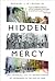 Hidden Mercy by Michael J.  O'Loughlin