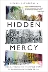 Hidden Mercy by Michael J. O'Loughlin Hidden Mercy by Michael J. O'Loughlin