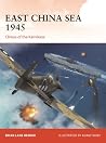 East China Sea 1945: Climax of the Kamikaze (Osprey Campaign #375)