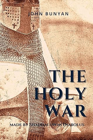 The Holy War made by Shaddai upon Diabolus : With Illustrated