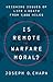 Is Remote Warfare Moral?: W...