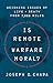 Is Remote Warfare Moral?: Weighing Issues of Life and Death from 7,000 Miles