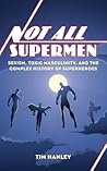 Not All Supermen:...