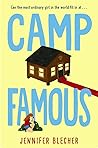 Camp Famous by Jennifer Blecher Camp Famous by Jennifer Blecher