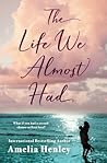 The Life We Almost Had by Amelia Henley