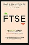 FTSE: The inside story of the deals, dramas and politics that revolutionized financial markets