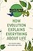 How Evolution Explains Everything about Life (New Scientist Instant Expert)